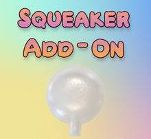 Load image into Gallery viewer, Add-on Squeaker